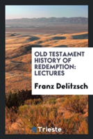 Old Testament History of Redemption