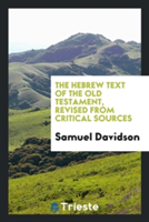 Hebrew Text of the Old Testament, Revised from Critical Sources