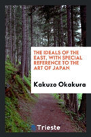 Ideals of the East, with Special Reference to the Art of Japan