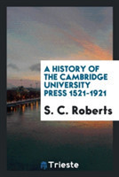 History of the Cambridge University Press 1521-1921