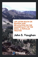 Life After Death or Reason and Relaxation on the Immortality of the Soul