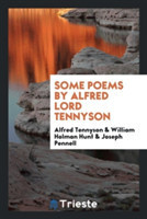 Some Poems by Alfred Lord Tennyson