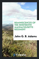 Reminiscences of the Nineteenth Massachusetts Regiment