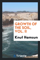 Growth of the Soil, Vol. II