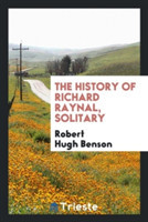 History of Richard Raynal, Solitary