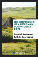 Confessions of a Little Man During Great Days