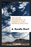 Newer Physiology in Surgical and General Practice