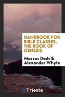 Handbook for Bible Classes. the Book of Genesis