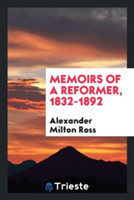 Memoirs of a Reformer, 1832-1892