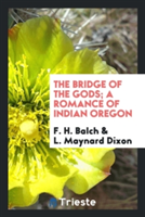Bridge of the Gods; A Romance of Indian Oregon