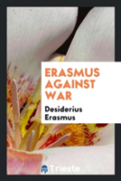 Erasmus Against War