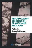Reformatory Schools in France and England