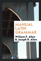 Manual Latin Grammar