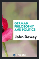 German Philosophy and Politics