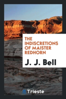Indiscretions of Maister Redhorn