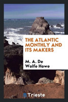 Atlantic Monthly and Its Makers