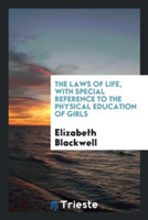 Laws of Life, with Special Reference to the Physical Education of Girls