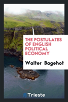 Postulates of English Political Economy