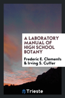 Laboratory Manual of High School Botany