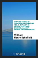 Harvard Studies in Comparative Literature, Vol. II. Chivalry in English Literature