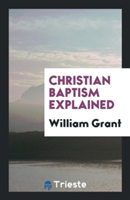 Christian Baptism Explained
