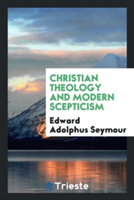 Christian Theology and Modern Scepticism