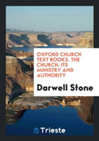 Oxford Church Text Books. the Church