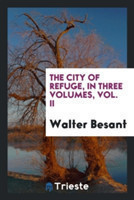 City of Refuge, in Three Volumes, Vol. II