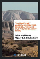 Contemporary American Literature, Bibliographies and Study Outlines. [new York]