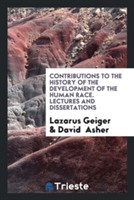 Contributions to the History of the Development of the Human Race. Lectures and Dissertations