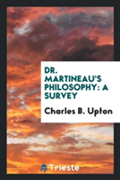 Dr. Martineau's Philosophy