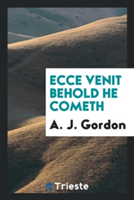 Ecce Venit Behold He Cometh