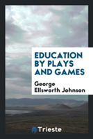 Education by Plays and Games