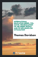 International Education Series, Vol. XXVIII