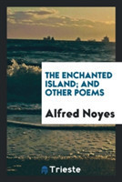 Enchanted Island; And Other Poems
