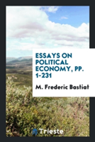 Essays on Political Economy, Pp. 1-231