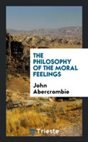 Philosophy of the Moral Feelings