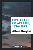 Five Years of My Life, 1894-1899