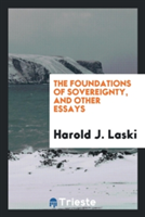 Foundations of Sovereignty, and Other Essays