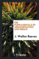 Fundamentals of Argumentation and Debate