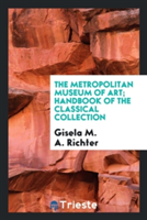 Metropolitan Museum of Art; Handbook of the Classical Collection