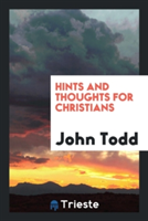 Hints and Thoughts for Christians