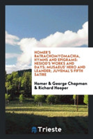 Homer's Batrachomyomachia, Hymns and Epigrams