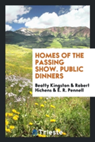Homes of the Passing Show. Public Dinners