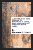 J dischdeutsche Texte; Lesebuch Zur Einf hrung in Denken, Leben Und Sprache Der Osteurop ischen Juden