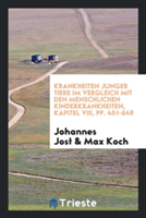 Krankheiten Junger Tiere Im Vergleich Mit Den Menschlichen Kinderkrankheiten, Kapitel VIII, Pp. 451-649