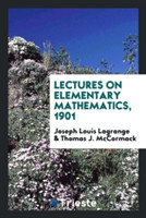 Lectures on Elementary Mathematics, 1901