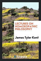 Lectures on Homoeopathic Philosophy