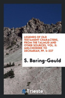 Legends of Old Testament Characters, from the Talmud and Other Sources, Vol. II