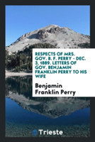 Respects of Mrs. Gov. B. F. Perry - Dec. 3, 1889. Letters of Gov. Benjamin Franklin Perry to His Wife